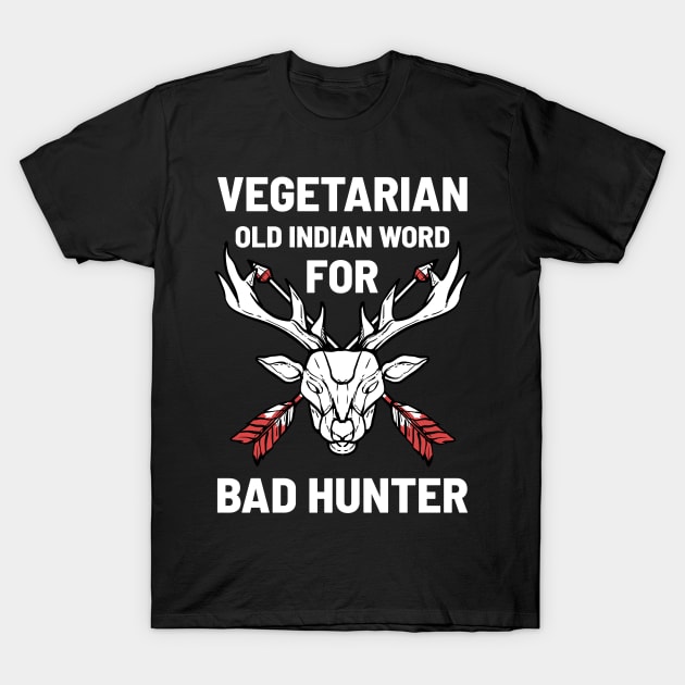 Vegetarian Hunter - For Hunters T-Shirt by RocketUpload